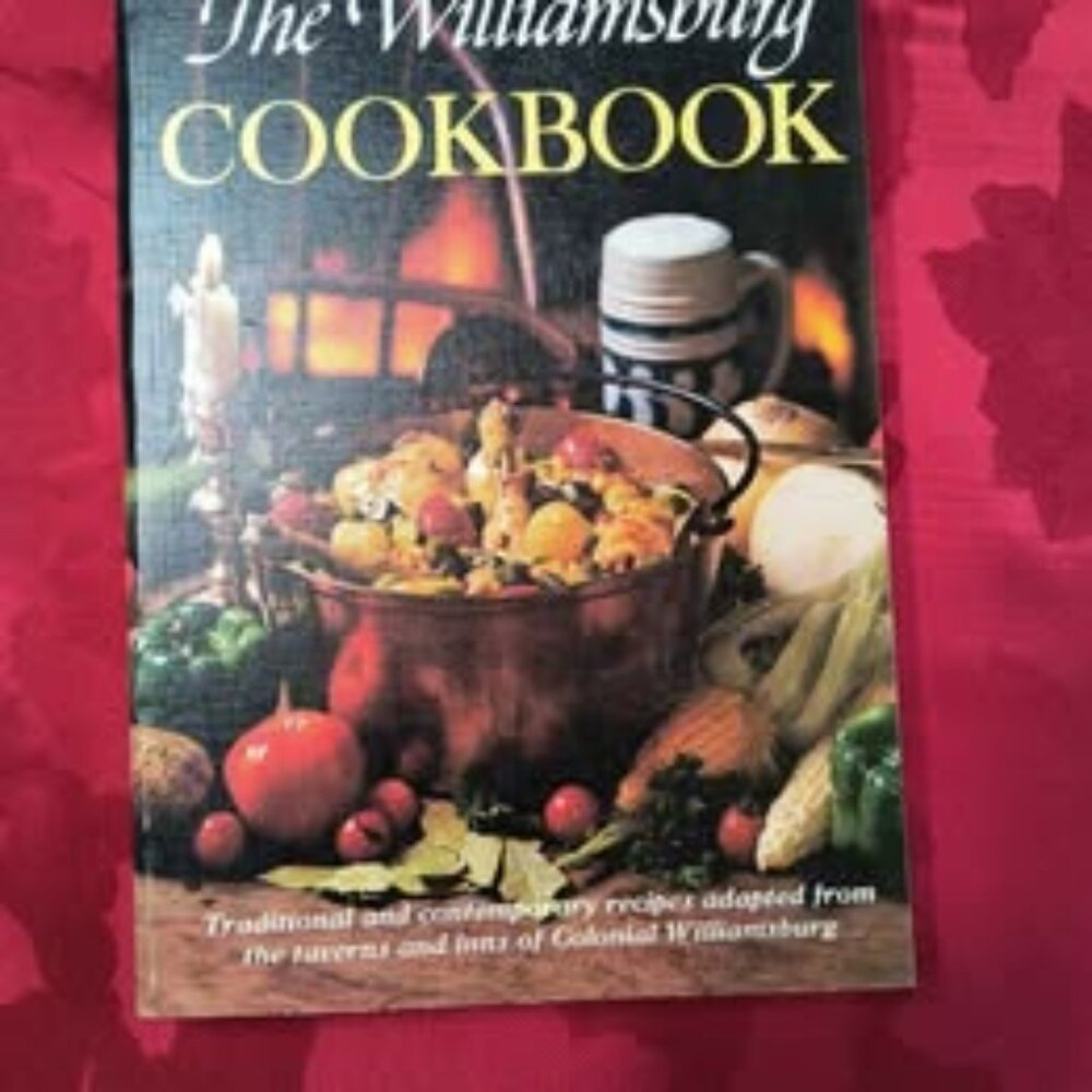 Williamsburg Cookbook: Traditional and Contemporary Recipes